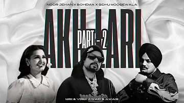 AKH LARI PART 2 (Trap Mix) | Noor Jehan x Sidhu Moose Wala x Bohemia | Prod. By AWAID & AWAIS