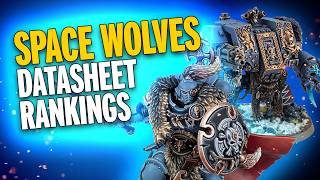 Ranking Every Space Wolves Datasheet in Warhammer 40k
