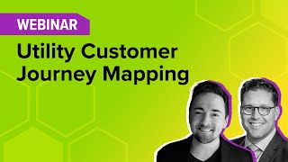 Webinar: Utility Customer Journey Mapping