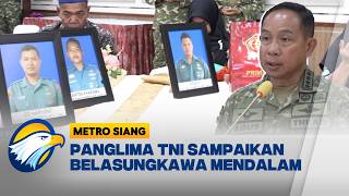 Wujud Empati Panglima TNI Hadir Kuatkan Keluarga Prajurit Marinir yang Gugur - [Metro Siang]