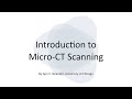 Introduction to Micro-CT Scanning