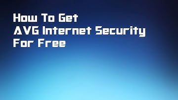 How to Get AVG Internet Security 2016 Free