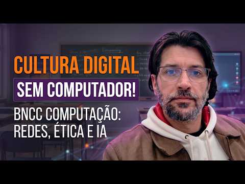 DIGITAL LITERACY IN PRACTICE: How to Teach Networks, Ethics, and AI Without Computers! (BNCC COMP...