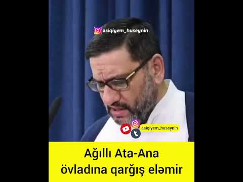 Hacı Şahin  Ağıllı Ata-Ana övladına qarğış elemir