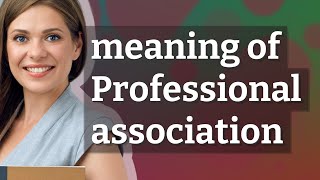 Professional association | meaning of Professional association