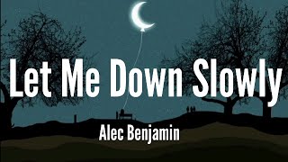 Alec Benjamin - Let me down slowly   (lyrics)