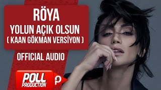 Röya - Yolun Açık Olsun  - ( Kaan Gökman Versiyon ) Resimi