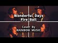 【Vol.28-千枚チャレンジ】Fire Ball『Wonderful Days』cover by RAINBOW MUSIC 歌詞有