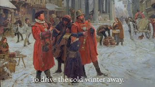 Drive the Cold Winter Away - English Christmas Carol