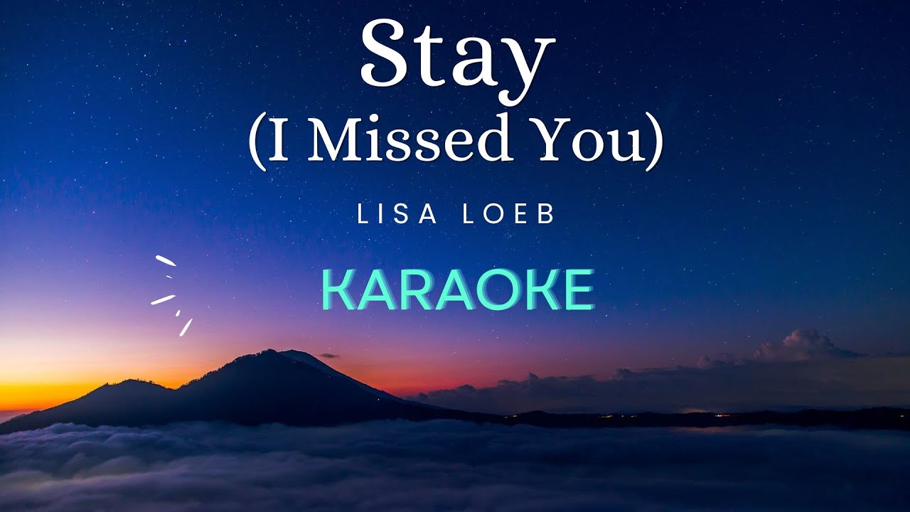 Stay I Missed You Lisa Loeb Karaoke Version YouTube Stay i missed you lisa loeb karaoke version youtube