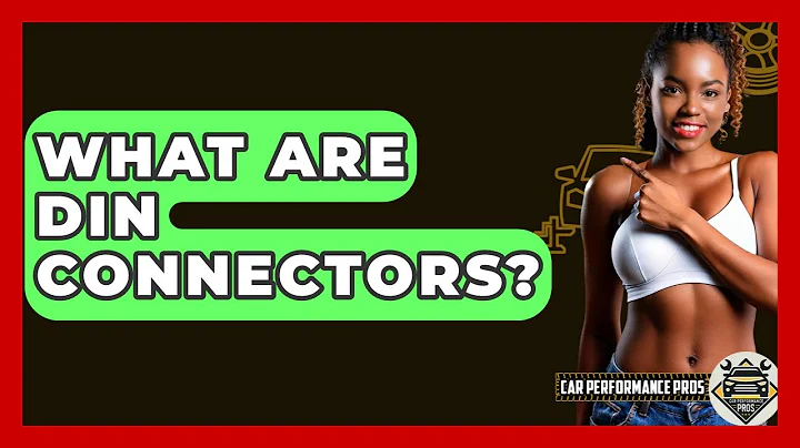 What Are DIN Connectors? - Car Performance Pros