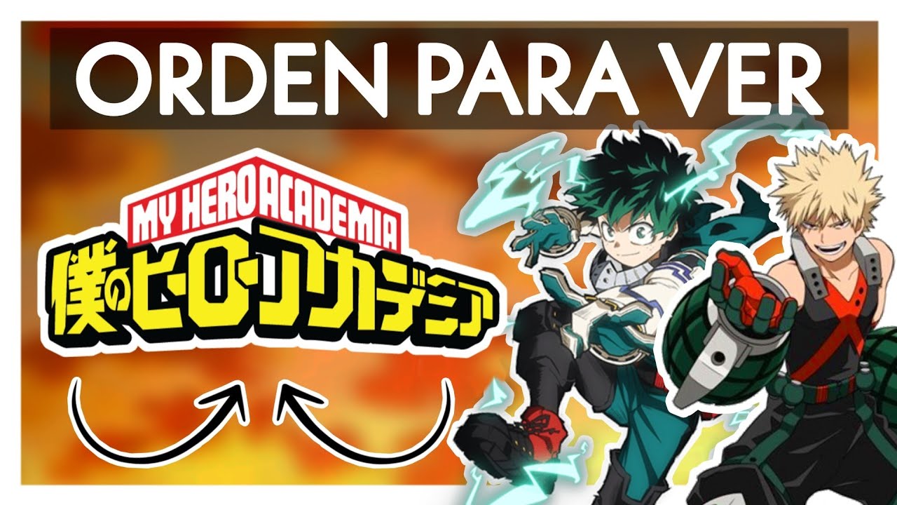 ORDEN PARA VER BOKU NO HERO ACADEMIA YouTube