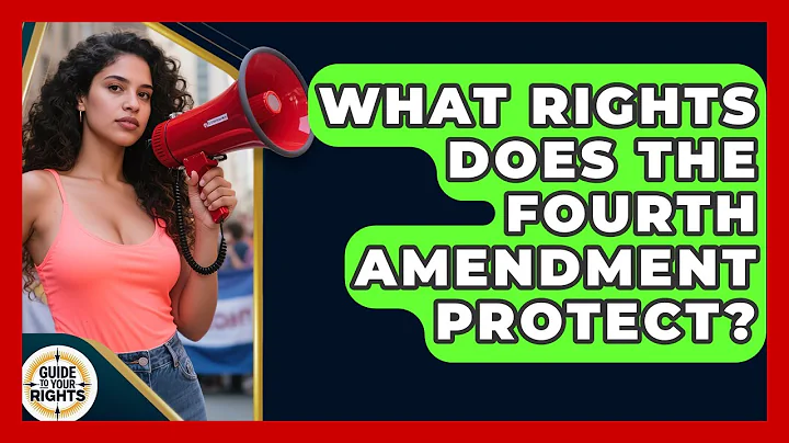 What Rights Does the Fourth Amendment Protect? | Guide To Your Rights News