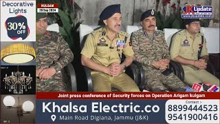 Joint Press Conference Of Security Forces On Operation Arigam Kulgam