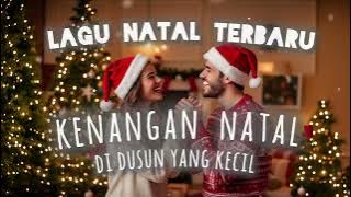 Kenangan Natal Di Dusun Yang Kecil (cover) - Chill, Lagu Natal Santai