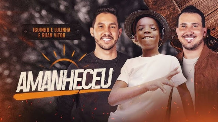 Amanheceu E Eu Sozinho Aqui No Bar, Saudade da Morena - Amanheceu - Iguinho & Lulinha & Ruan Vitor