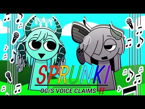 °[] Sprunki OC/s Voice Claims 🌈 [] SPRUNKI: Incredibox []° ★