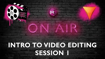 Introduction to Video Editing | Session 1 | (2020)