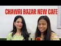 Explore Chawri bazar  || First Cafe with me ❣️💫