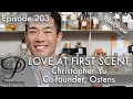 Live interview with Christopher Yu, Ostens, on Persolaise Love At First Scent ep 203