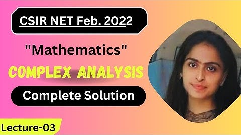 CSIR Net Feb.2022 | This is Complex Analysis| Attractive Solutions