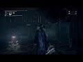 Bloodborne but I did some things offscreen