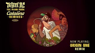 Taiwan MC Ft. Paloma Pradal - Catalina (Origin One Remix)