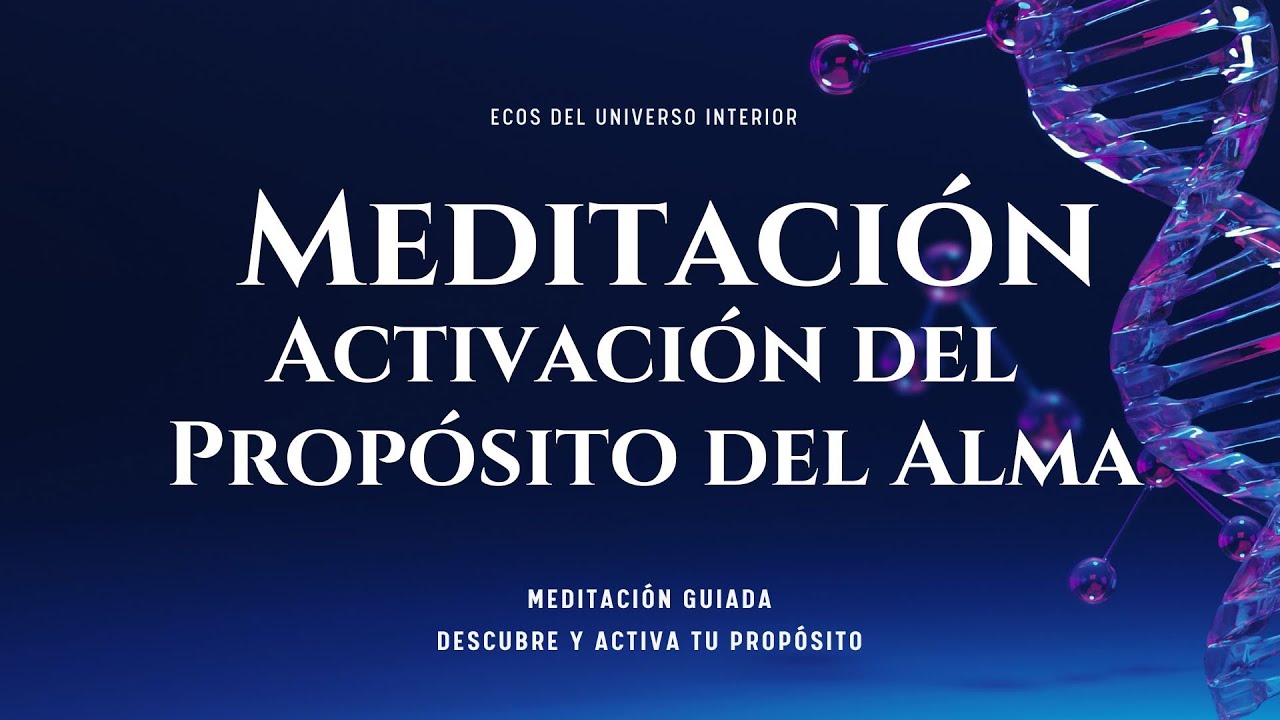 Descubre y activa tu propósito del alma – Meditación guiada profunda ...