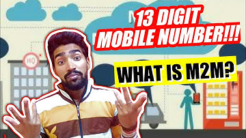 Your Mobile Number will have 13 digits from July? What is M2M? Explained!!!