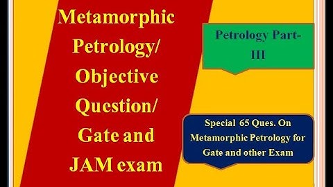 Objective question in Metamorphic petrology/
