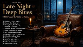 Late Night Deep Blues Guitar | Slow 12/8 Groove & Vintage Electric Guitar Sound