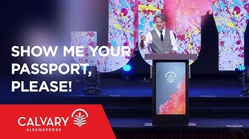 Show Me Your Passport, Please! - Philippians 3:17-21 - Skip Heitzig
