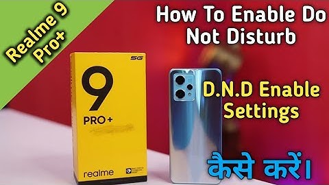 How To Enable Do Not Disturb in Realme 9 Pro+,Realme 9 Pro Mein  D.N.D Setting Keise Kare,