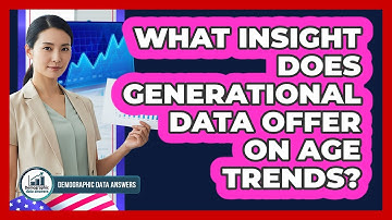 What Insight Does Generational Data Offer On Age Trends?