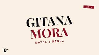 Mayel Jimenez - Gitanita Mora (Video Lyrics)