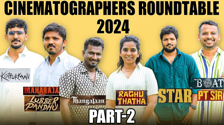 Cinematographers Roundtable Part 2 | Kottukkaali | Maharaja | Thangalaan | Raghuthatha | Star | Boat