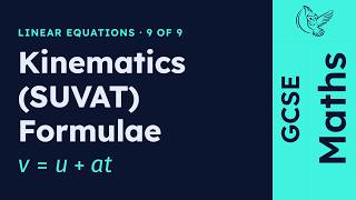 GCSE Maths - Using the Kinematics (SUVAT) Formulae | Linear Equations 9/9 (2026/27 exams)