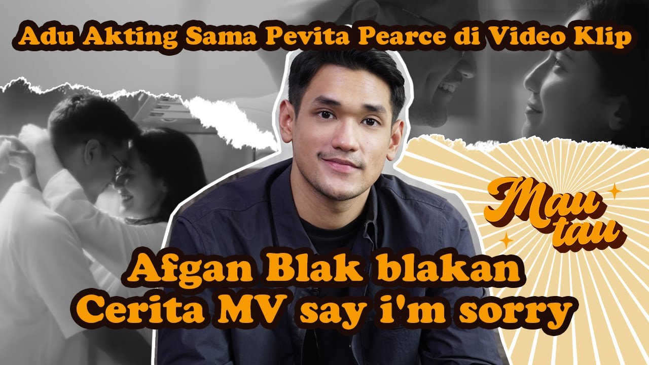 #MauTau Pengalaman Unik Afgan di Video Klip say i'm sorry