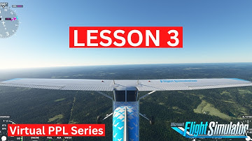 Episode 3 - Straight & Level | Virtual PPL Training | Microsoft Flight Simulator