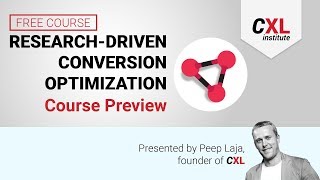 Research-Driven Conversion Optimization Course Preview | Free CXL Institute Course Net Worth