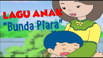 LAGU ANAK  "BUNDA PIARA"