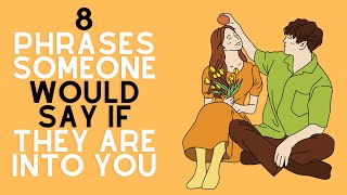 8 Phrases Someone Would Say If They Had A Crush On You.