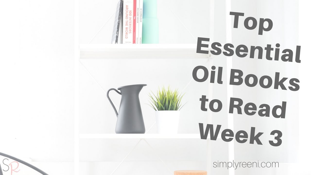 Top Essential Oil Books to Read Week 3 YouTube