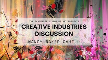 Creative Industries Discussion: Nancy Baker Cahill