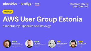 AWS User Group Estonia // a meetup by Pipedrive and Revolgy