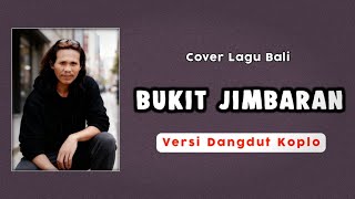 Bukit Jimbaran - Komang Adi | Versi Dangdut Koplo | Cover Lagu Bali Viral