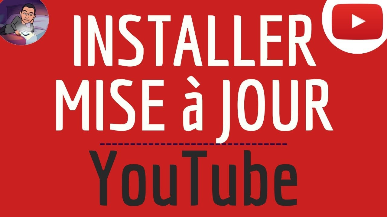 Youtube Video Comment Faire Les Mise A Jour