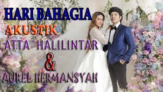 Akustik Hari Bahagia - Atta \u0026 Aurel (Karaoke)
