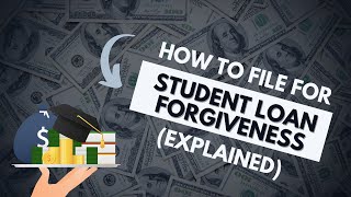 How to File for Student Loan Forgiveness [Explained]