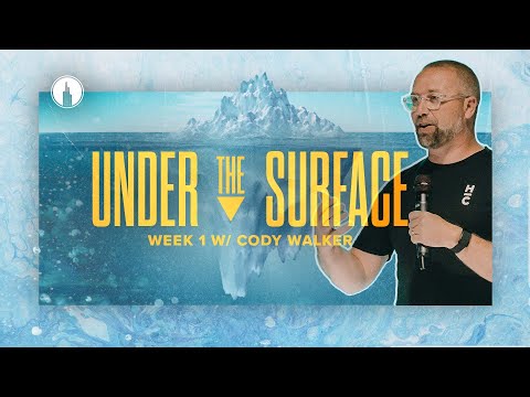 HOPE CITY ONLINE | Under the Surface: Week 1 with Cody Walker